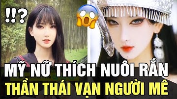 Thanh Xà - Bạch Xà trùng sinh: mỹ nữ XINH ĐẸP nhưng không ai dám yêu chỉ vì sở thích KỲ LẠ | TÁM TV