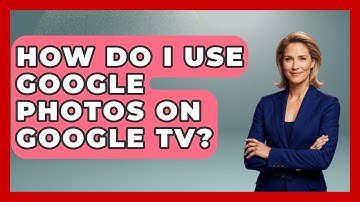 How Do I Use Google Photos On Google TV? - NextGen Viewing and Audio