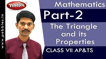 Part-2 : The Triangle and its Properties | Mathematics | Class 7 | AP&TS Syllabus