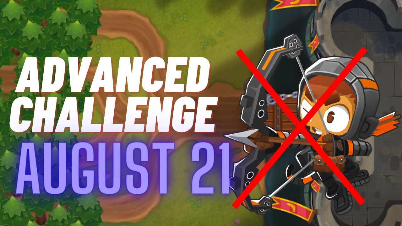 BTD6 Advanced Challenge - NOTHING CAN GET PAST… - August 21, 2022