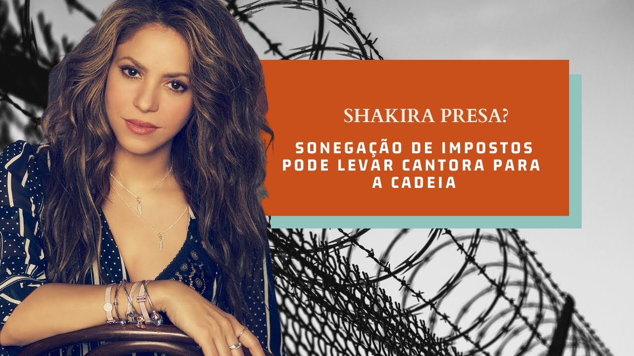 Shakira: sonegação de impostos pode levar cantora para a cadeia