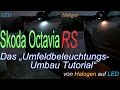 Umfeldbeleuchtung Skoda Octavia III | Umbau von Halogen auf LED Anleitung Tutorial