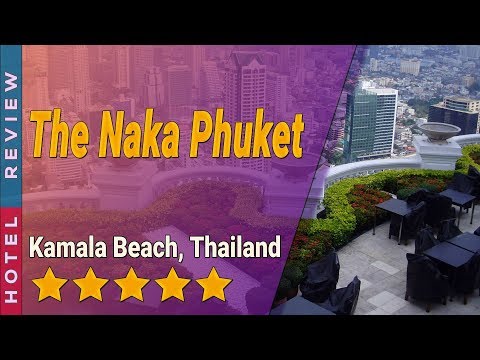 The Naka Phuket hotel review | Hotels in Kamala Beach | Thailand Hotels