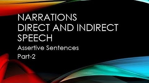 Direct and Indirect Speech, Narrations Part 2|| Assertive Sentences
