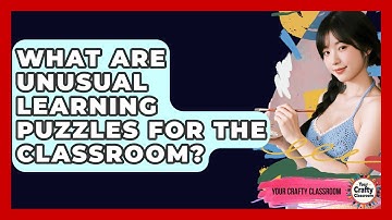 What Are Unusual Learning Puzzles For The Classroom? - Your Crafty Classroom