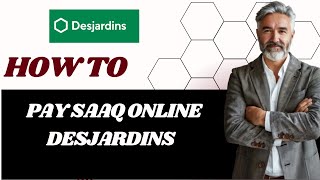 How to pay saaq online Desjardins I DOUBLE Z