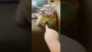 Never Buying A Grizz Plush From Temu Again