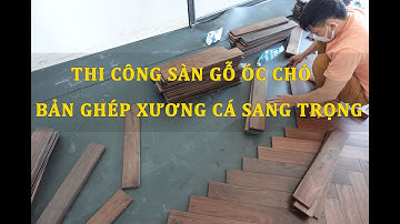 Thi công sàn gỗ Óc Chó Mỹ: Bản ghép xương cá cực kỳ sang trọng