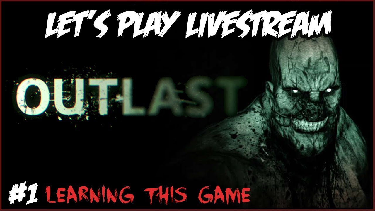 OUTLAST Let's Play LIVESTREAM! #1 - YouTube