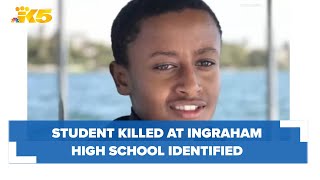 Student killed at Ingraham High School identified