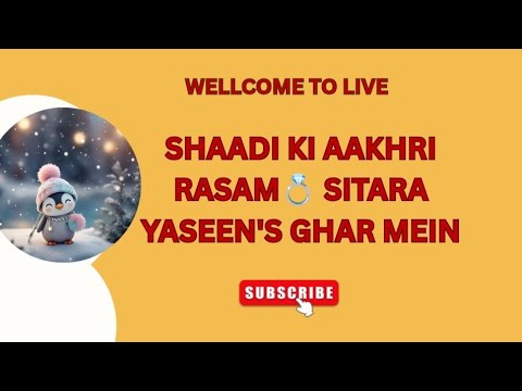 AAKHRI SHAADI KI RASAM 💍 SITARA YASEEN'S GHAR MEIN |@sitarayaseensana |@mustafasajidvlogs