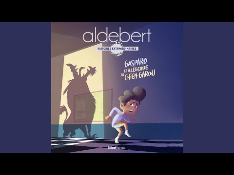 Putar Gaspard et la légende du chien-garou, pt. 9 - Aldebert