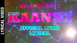 KAANXI || HAUNTED RAY || OFFICIAL NEPALI LYRICAL SONG 2020