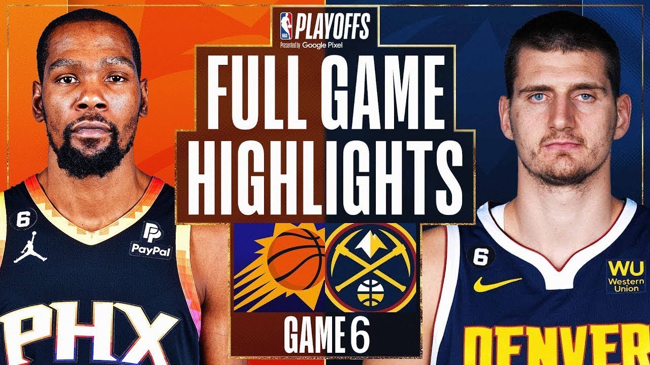 Phoenix Suns vs Denver Nuggets Full Game 6 Highlights May 11 NBA Playoff 2023