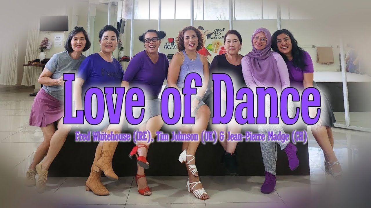 LOVE OF DANCE - Line Dance ( Fred Whitehouse (IRE), Tim Johnson (UK) & Jean-Pierre Madge (CH) )