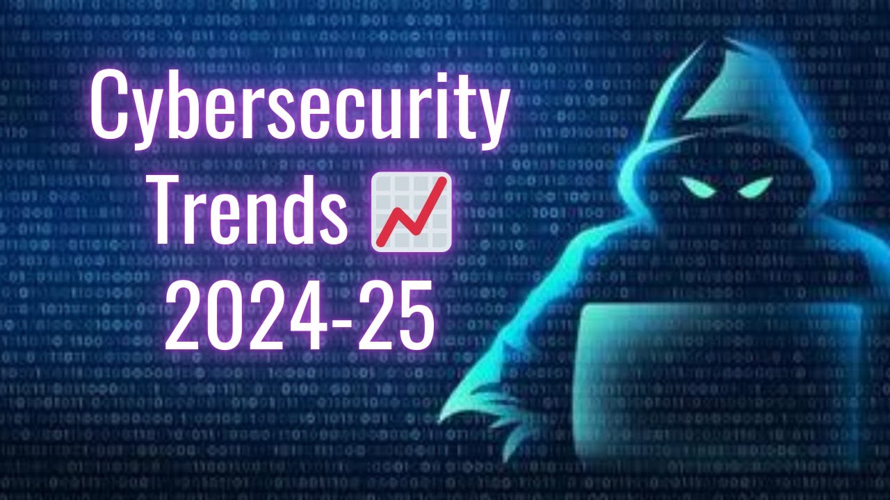 Cybersecurity Trends 2024-25 | AI, Ransomware, Quantum Computing, Zero Trust Architecture & More!