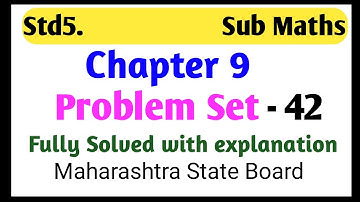 Std5 Sub Maths||Chapter 9 Decimal Fractions||Problem Set 42||Maharashtra State Board