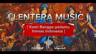 KAMI BANGGA PADAMU TIMNAS INDONESIA - Lentera Music | Anthem song | Indie #indieindonesia #timnasday