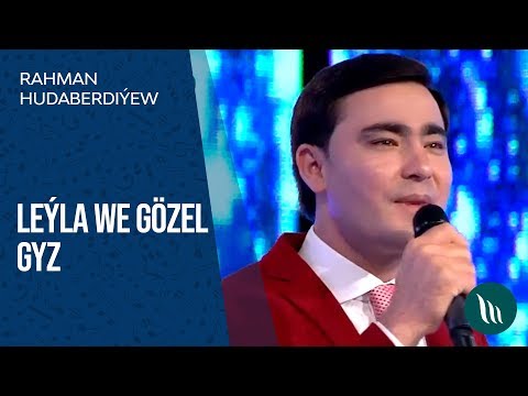 Rahman Hudaýberdiýew - Leýla we Gözel gyz | 2020