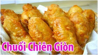 Làm Món BÁNH CHUỐI CHIÊN - Ăn Mãi Không Ngán | Hồn Việt Food