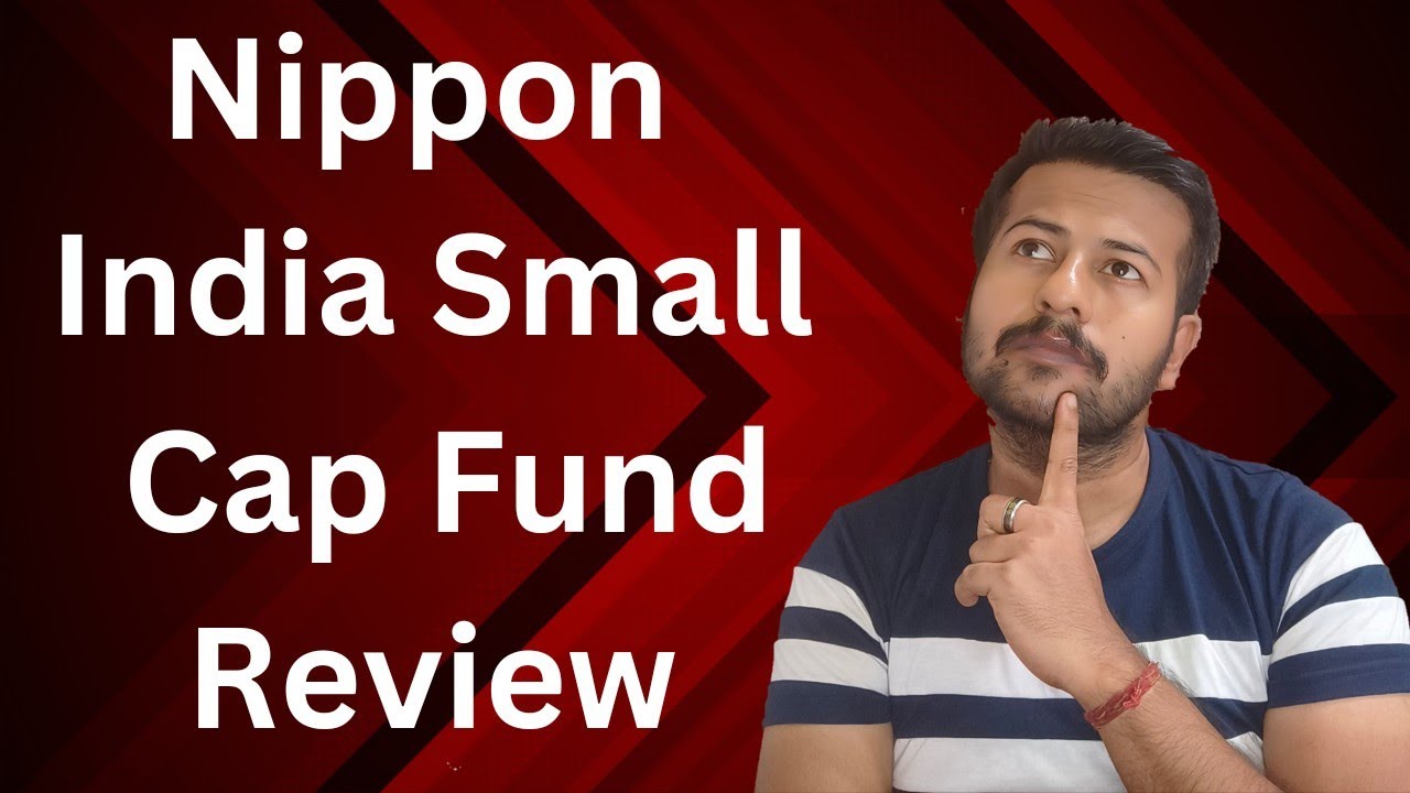 Nippon India Small Cap Fund Review | Nippon India Small Cap Direct ...
