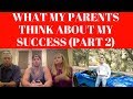 MILLIONAIRE AT 21: WHAT DO MY PARENTS THINK OF MY SUCCESS? (PART 2)