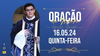 ORAÇÃO DA MANHÃ | 16/05/2024 | @PadreManzottiOficial