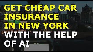 How to Get Cheap Car Insurance in New York with the Help of AI