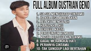 Full Album Gustrian Geno 2023 - Sia sia mengharap cintamu - Hanya Bisa Merelakan - Relaku Mengalah