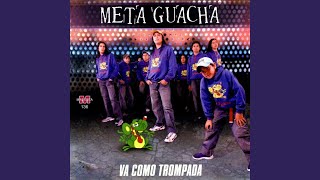 Video thumbnail of "Meta Guacha - Perdona Si Lloro"