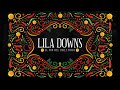 Lila Downs -  El Son Del Chile Frito (Documental)