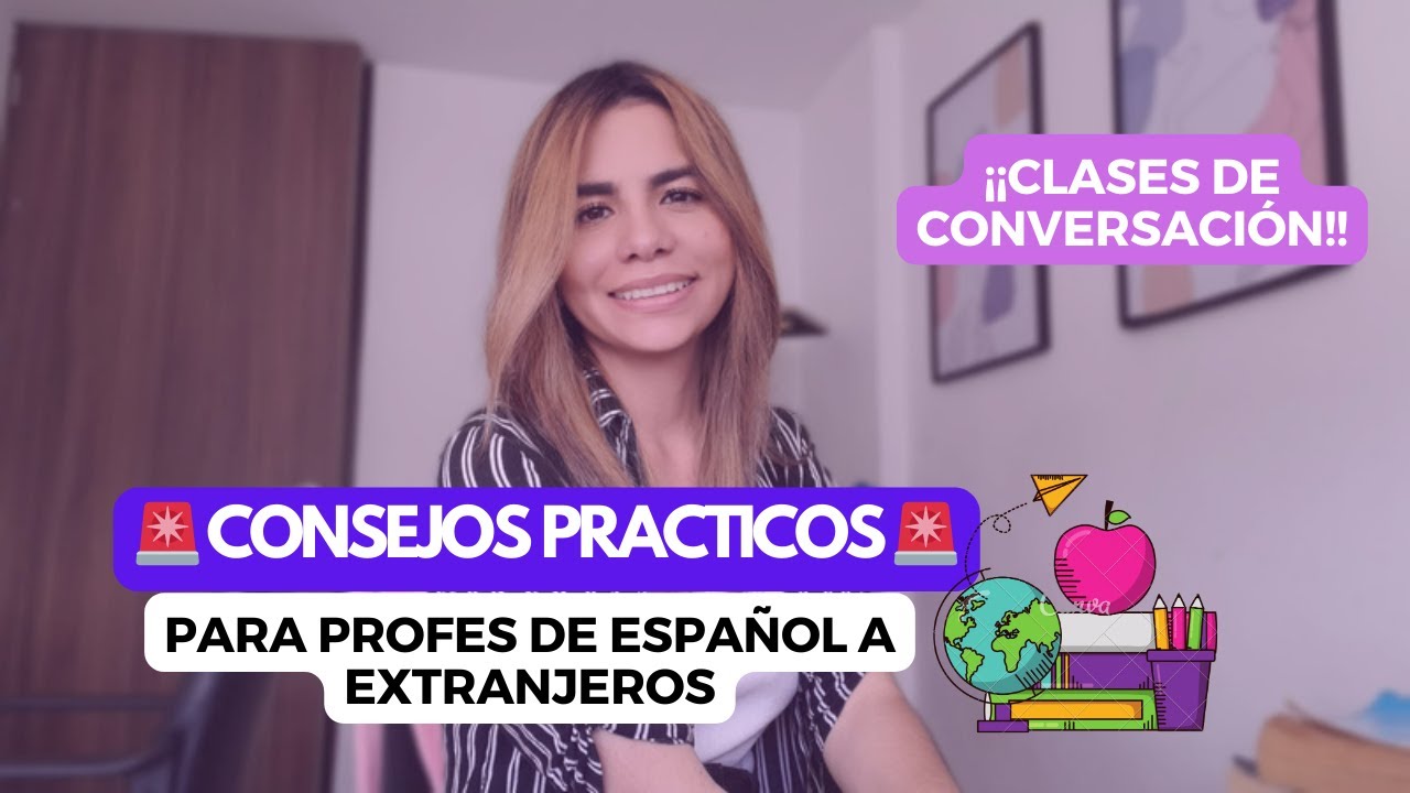 Consejos prácticos para profes de #español a #extranjeros | En clases de conversación 👍