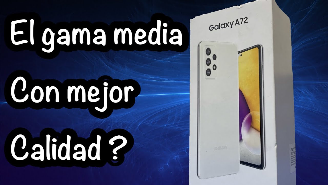 SAMSUNG GALAXY A72 UNBOXING EN ESPAÑOL - YouTube