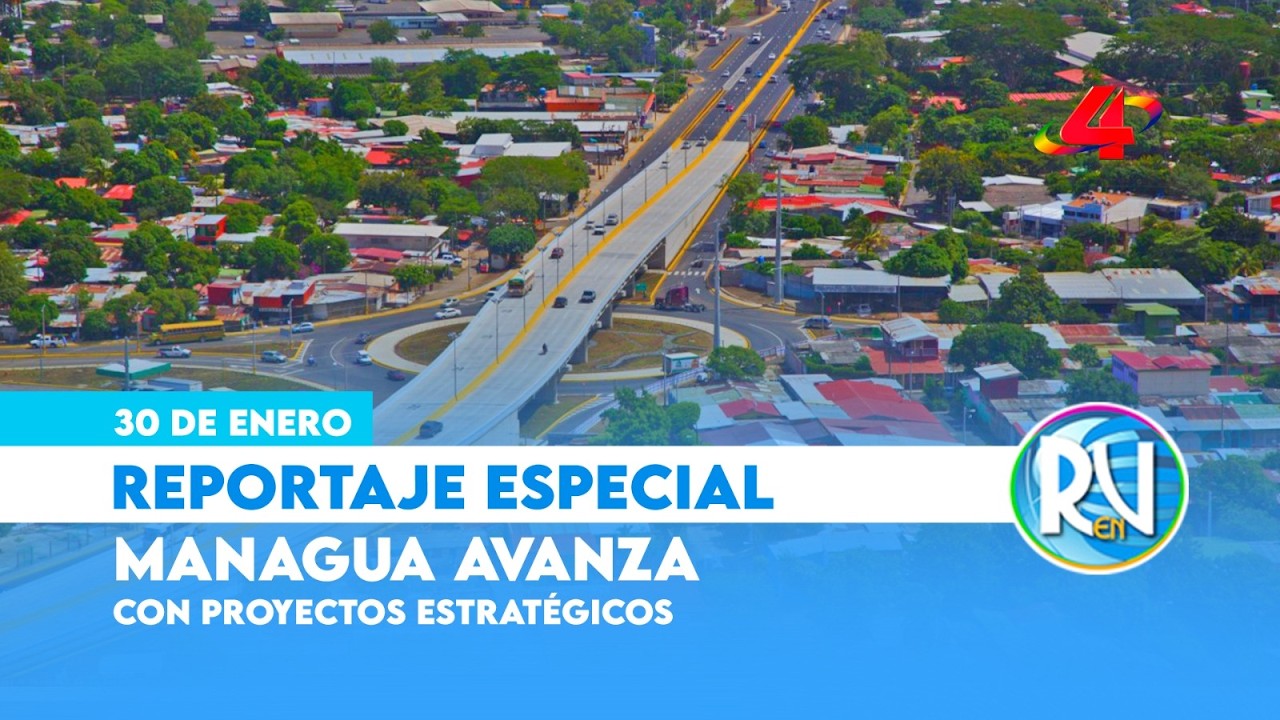 Managua 2026: proyectos estratégicos que transformarán la capital de Nicaragua 🏗️ | Revista en Vivo