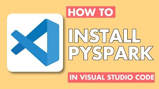 How to Install PySpark in Visual Studio Code | Install PySpark in VSCode | Easy Tutorial