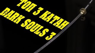 DARK SOULS 3 Лучшая катана в игре|мой топ 3