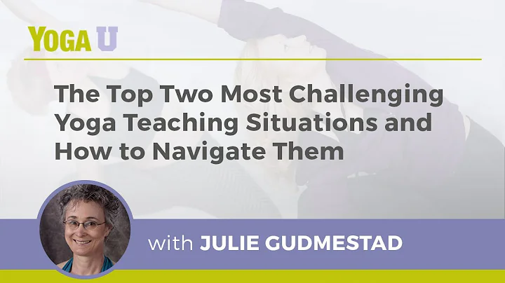 Julie Gudmestad: The Top Two Most Challenging Yoga...