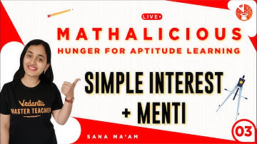 Simple Interest with Menti 03 | Mathalicious- Hunger for Aptitude Learning | Class 6 Maths | Vedantu