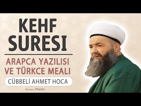 Kehf suresi anlamı dinle Cübbeli Ahmet Hoca (Kehf suresi arapça yazılışı okunuşu ve meali)