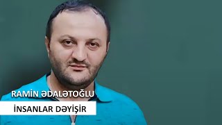 Ramin Edaletoglu - İnsanlar deyisir Resimi