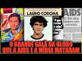 LAURO CORONA: A PRIMEIRA GRANDE PERDA DA GLOBO PARA A AIDS