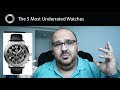 The 5 Most Underrated Watches On The Market - Federico Talks Watches