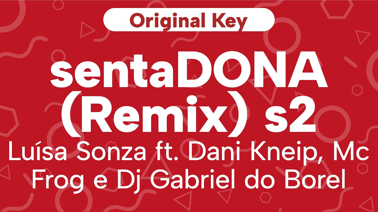 sentaDONA s2 - Luísa Sonza ft. Dani Kneip Mc Frog e Dj Gabriel do Borel | Karaoke Original