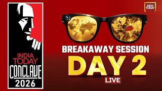 India Today Delhi Conclave 2026 LIVE: Breakaway Session | Breakthroughs And Breakdowns | Day 2
