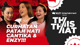 THIS OR THAT: TAK MUNGKIN KU MELEPASMU SETENGAH HATI, ENZY \u0026 CANTIKA UNGKAPKAN RASA PATAH HATI !!!