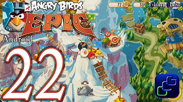 ANGRY BIRDS Epic Android Walkthrough - Part 22 - Northern Slingshot Woods, Island In The Sky