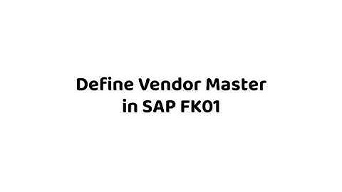 01 Define Vendor Master in SAP FK01