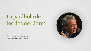 La parábola de los dos deudores: Renovando Tu Mente con R.C. Sproul