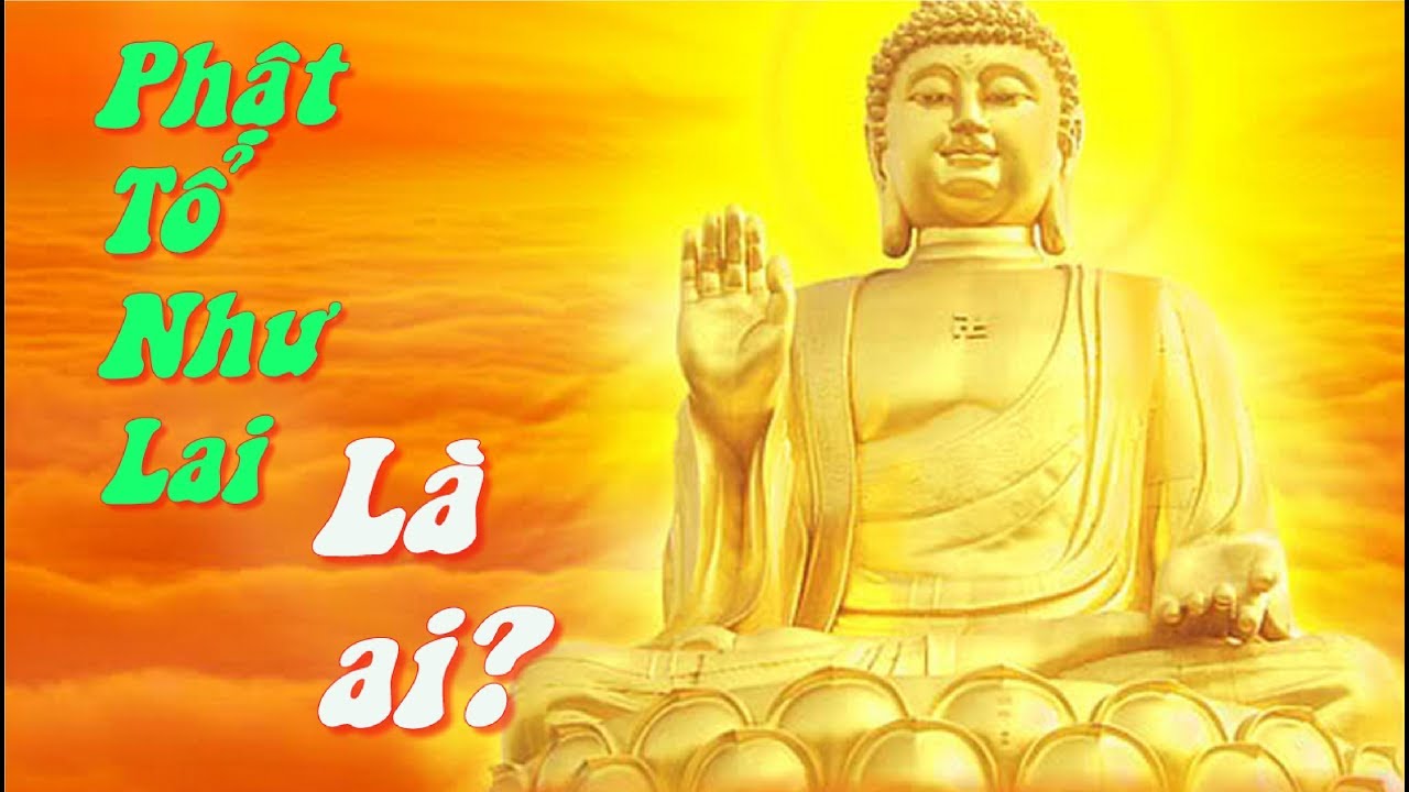Phật Tổ Như Lai Là Ai? - Youtube