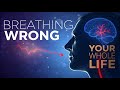 You’ve Been Breathing Wrong Your Whole Life — Science Explains Why